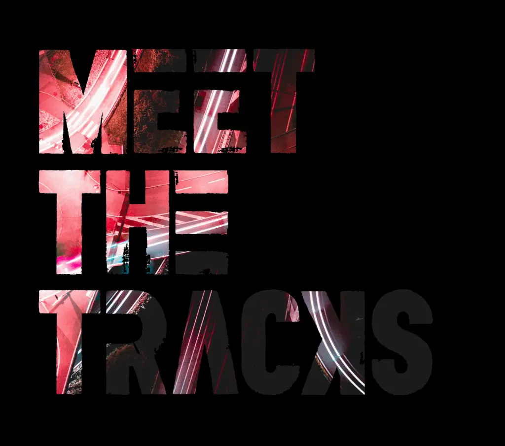 MEET THE TRACKS