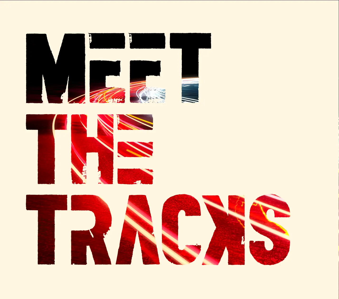 MEET THE TRACKS